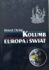 Henryk Chołaj Kolumb. Europa i świat